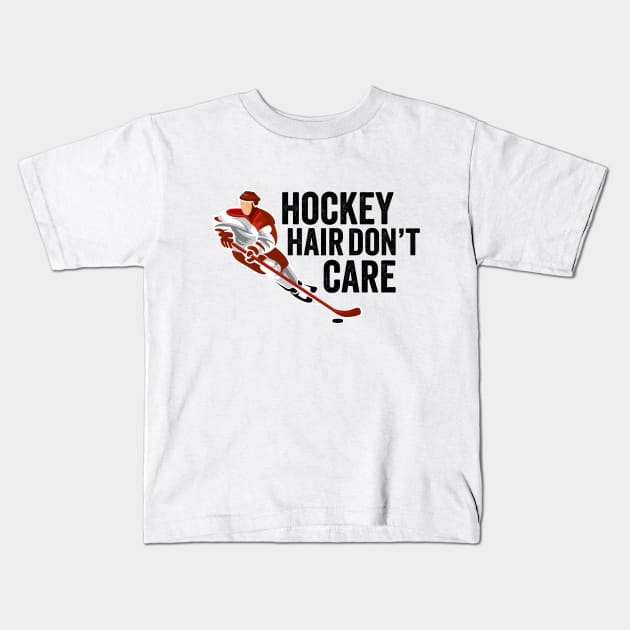 Hockey Hair Don't Care Hockey Shirt Funny Ice Hockey Coach Kids T-Shirt by dianoo